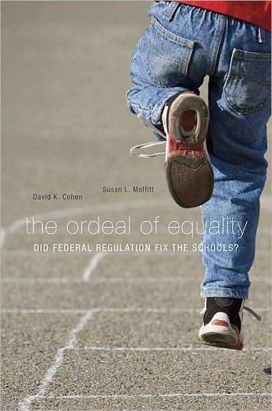 Cover for David K. Cohen · The Ordeal of Equality: Did Federal Regulation Fix the Schools? (Hardcover bog) (2009)