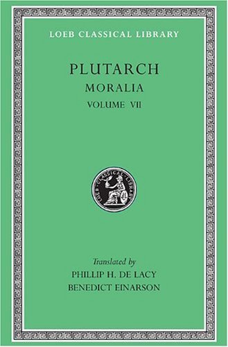 Cover for Plutarch · Moralia, VII: On Love of Wealth. On Compliancy. On Envy and Hate. On Praising Oneself Inoffensively. On the Delays of the Divine Vengeance. On Fate. On the Sign of Socrates. On Exile. Consolation to His Wife - Loeb Classical Library (Hardcover bog) (1959)