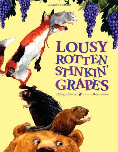 Cover for Margie Palatini · Lousy Rotten Stinkin' Grapes (Gebundenes Buch) (2009)