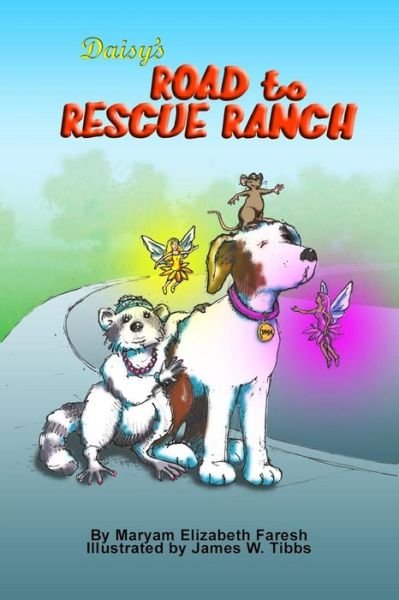 Maryam Elizabeth Faresh · Daisy's Road to Rescue Ranch (Paperback Book) (2014)