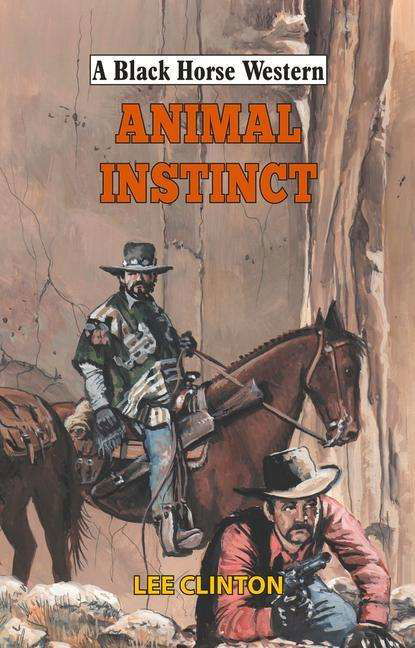 Cover for Lee Clinton · Animal Instinct - A Black Horse Western (Hardcover Book) (2020)