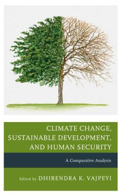 Cover for Dhirendra K. Vajpeyi · Climate Change, Sustainable Development, and Human Security: A Comparative Analysis (Gebundenes Buch) (2013)