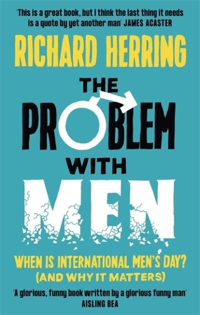 Cover for Richard Herring · The Problem with Men: When is it International Men's Day? (and why it matters) (Paperback Book) (2021)