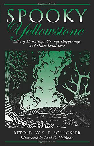 Cover for S. E. Schlosser · Spooky Yellowstone: Tales Of Hauntings, Strange Happenings, And Other Local Lore - Spooky (Taschenbuch) [First edition] (2013)