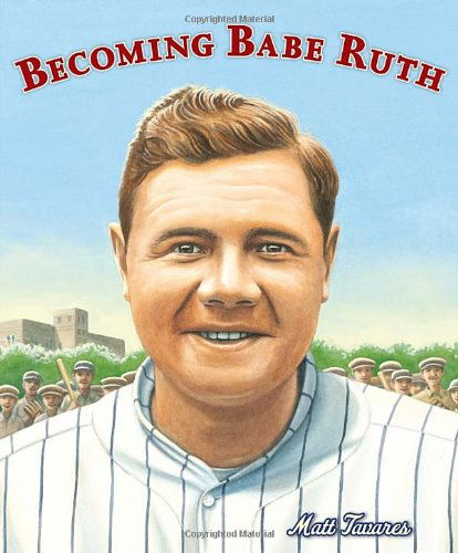 Cover for Matt Tavares · Becoming Babe Ruth (Hardcover Book) (2013)