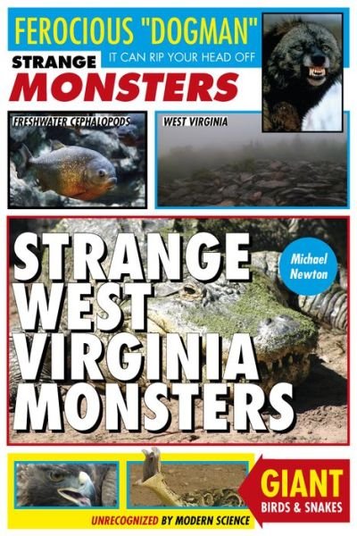Strange West Virginia Monsters - Michael Newton - Bøger - Schiffer Publishing Ltd - 9780764349461 - 28. august 2015