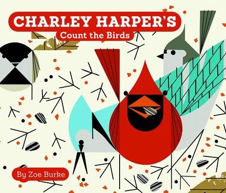 Cover for Zoe Burke · Charley Harper's Count the Birds (Board book) (2015)