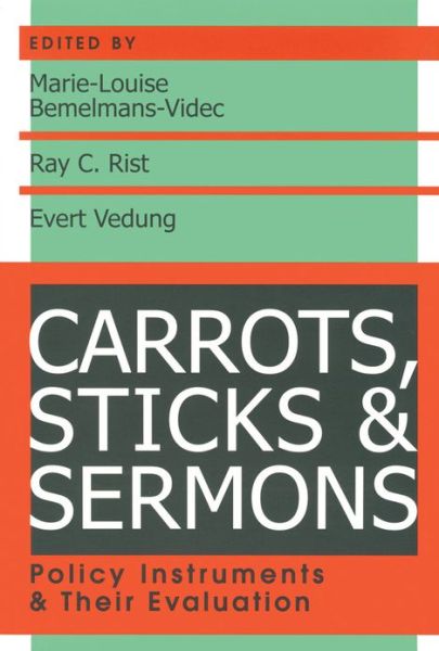 Cover for John McCormick · Carrots, Sticks and Sermons: Policy Instruments and Their Evaluation - Comparative Policy Evaluation (Paperback Book) (2003)