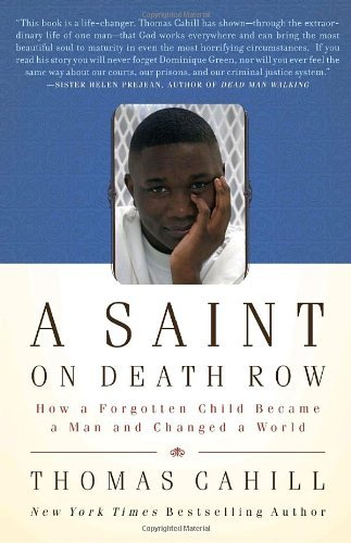 Cover for Thomas Cahill · A Saint on Death Row: How a Forgotten Child Became a Man and Changed a World (Pocketbok) (2010)