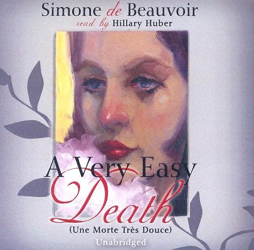 Cover for Simone De Beauvoir · A Very Easy Death: (Une Morte Tres Douce) Library Edition (Lydbok (CD)) [Unabridged edition] (2005)