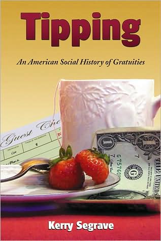 Cover for Kerry Segrave · Tipping: An American Social History of Gratuities (Paperback Book) (2009)