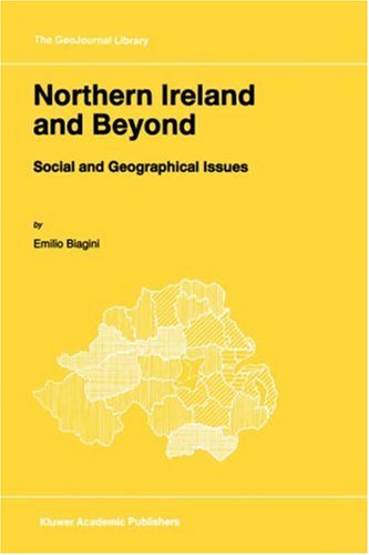 Northern Ireland and Beyond: Social and Geographical Issues - GeoJournal Library - E. Biagini - Books - Springer - 9780792340461 - July 31, 1996
