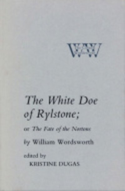 Cover for William Wordsworth · The White Doe of Rylstone; or The Fate of the Nortons - The Cornell Wordsworth (Innbunden bok) [New edition] (1988)