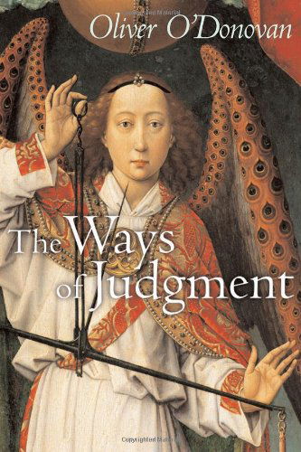 Cover for Oliver O'Donovan · The Ways of Judgment: The Bampton Lectures, 2003 - Bampton Lectures (Paperback Book) (2008)