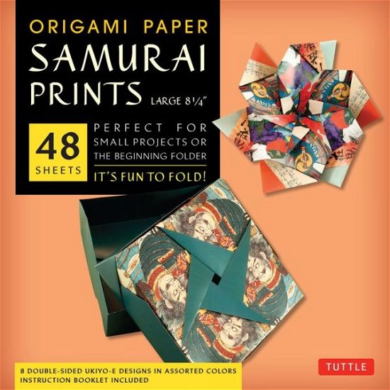 Cover for Tuttle Editors · Origami Paper - Samurai Prints - Large 8 1/4&quot; - 48 Sheets: Tuttle Origami Paper: Origami Sheets Printed with 8 Different Designs: Instructions for 6 Projects Included (Papirvare) (2013)