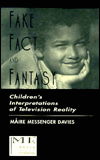 Cover for Maire Messenger Davies · Fake, Fact, and Fantasy: Children's Interpretations of Television Reality - Routledge Communication Series (Hardcover Book) (1997)