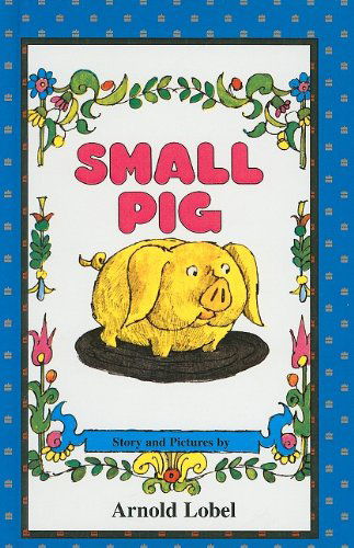 Cover for Arnold Lobel · Small Pig (I Can Read Books: Level 2 (Pb)) (Hardcover Book) (1988)