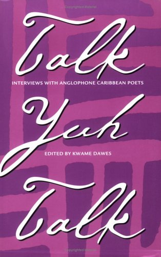 Cover for Kwame Dawes · Talk Yuh Talk: Interviews with Anglophone Caribbean Poets (Paperback Bog) (2000)