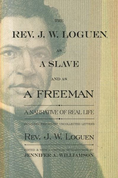 Cover for J. W. Loguen · The Rev. J. W. Loguen, as a Slave and as a Freeman A Narrative of Real Life (Hardcover Book) (2016)