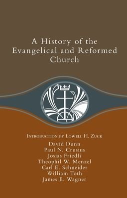 A History of the Evangelical and Reformed Church - David Dunn - Livros - The Pilgrim Press - 9780829817461 - 10 de maio de 2010