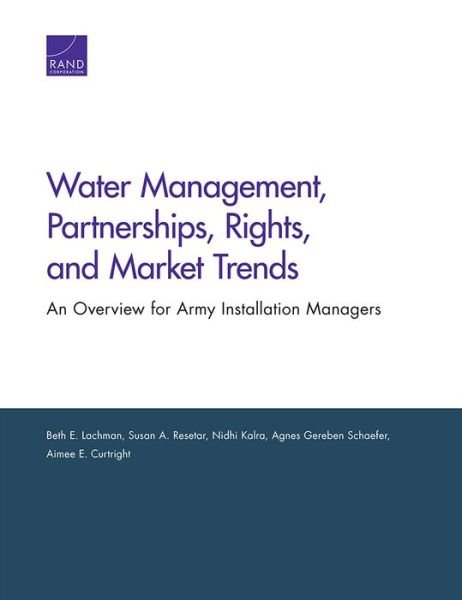 Cover for Beth E. Lachman · Water Management, Partnerships, Rights, and Market Trends: An Overview for Army Installation Managers (Taschenbuch) (2016)