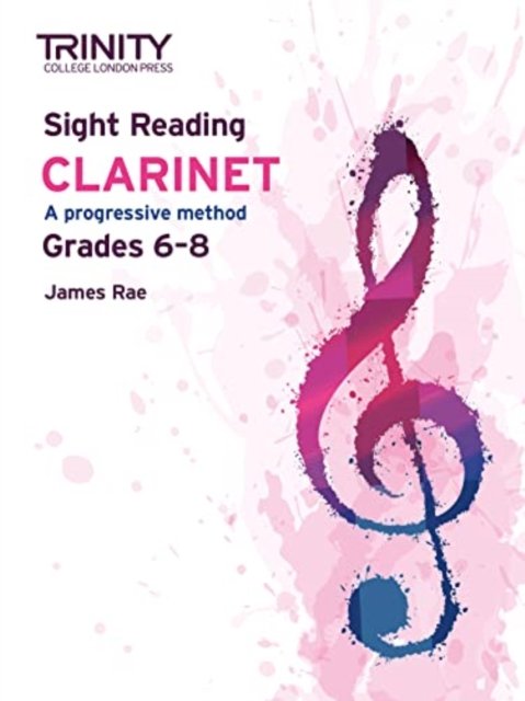 Sight Reading Clarinet: Grades 6-8 - James Rae - Bøger - Trinity College London Press - 9780857368461 - 12. november 2021