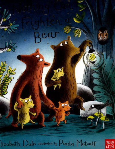 Nothing Can Frighten A Bear - Elizabeth Dale - Kirjat - Nosy Crow Ltd - 9780857636461 - torstai 1. syyskuuta 2016