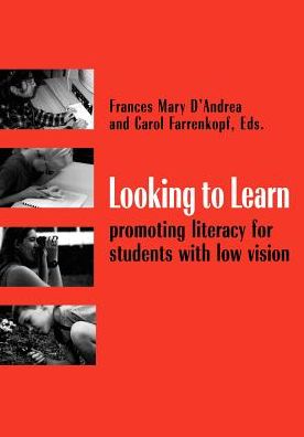 Cover for Frances Mary D'andrea · Looking to Learn: Promoting Literacy for Students with Low Vision (Paperback Book) (2000)