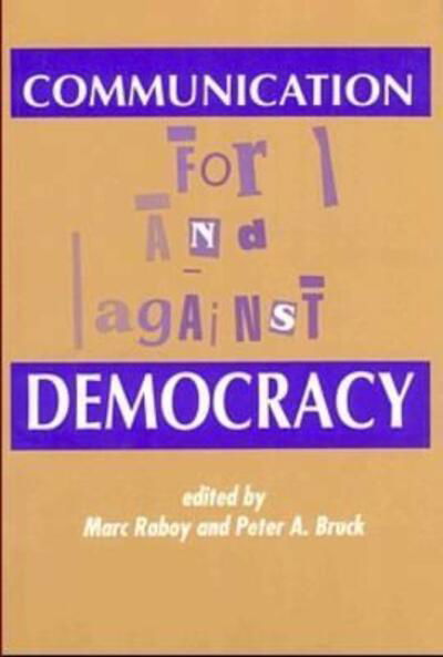 Communication: For and Against Democracy - Marc Raboy - Książki - Black Rose Books - 9780921689461 - 18 września 2024