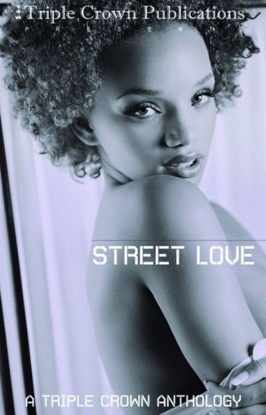 Cover for Keisha Ervin · Street Love: a Triple Crown Anthology (Paperback Book) (2007)