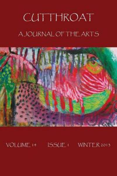 Cover for Pamela Uschuk · Cutthroat: a Journal of the Arts, Volume 14, Issue 1, Winter 2013 (Paperback Book) (2013)