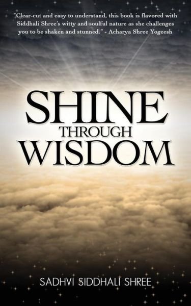 Cover for Sadhvi Siddhali Shree · Shine Through Wisdom (Pocketbok) (2015)