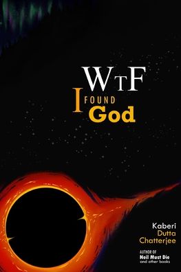 Cover for Kaberi Dutta Chatterjee · WTF! I Found God (Paperback Book) (2021)