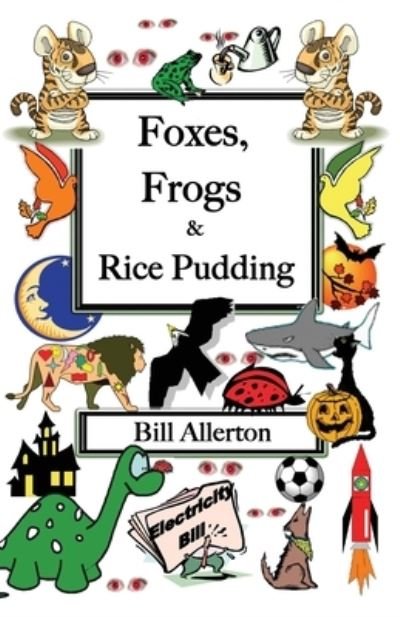 Cover for Bill Allerton · Foxes, Frogs and Rice Pudding (Paperback Book) (2022)