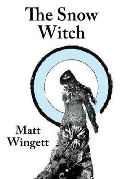 Cover for Matt Wingett · The Snow Witch (Hardback / Jacket): A Portsmouth Novel (Hardcover Book) [Hardback with Jacket edition] (2017)