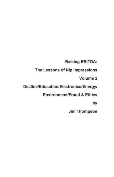 Raising EBITDA : The Lessons of Nip Impressions Volume 2 - Jim Thompson - Libros - Press Nip Impressions - 9780999123461 - 15 de junio de 2017