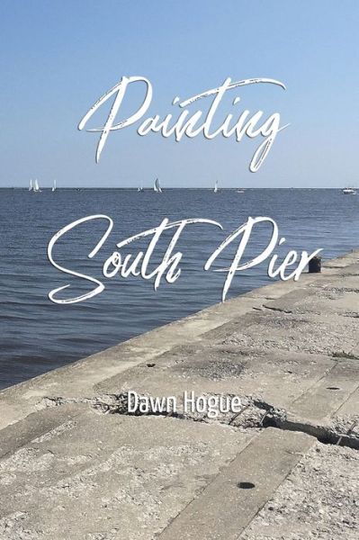 Cover for Dawn Hogue · Painting South Pier (Book) (2019)