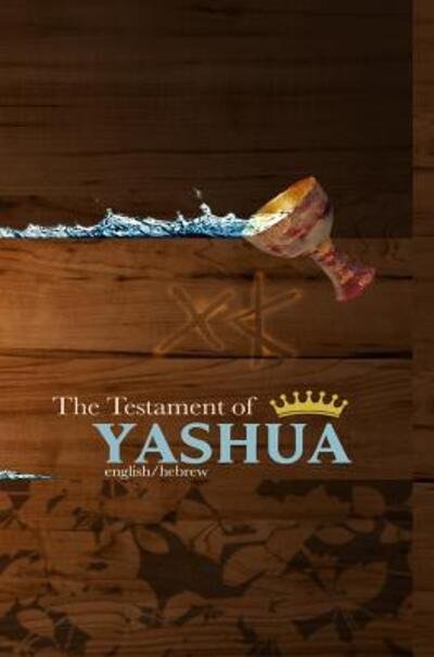 Cover for Jediyah Melek · The Testament of Yashua (Hardcover Book) (2018)