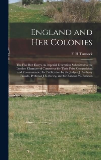 Cover for F H Turnock · England and Her Colonies [microform] (Hardcover Book) (2021)