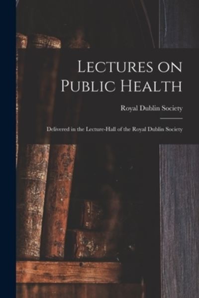 Cover for Royal Dublin Society · Lectures on Public Health (Paperback Book) (2021)