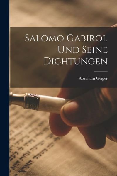 Cover for Abraham 1810-1874 Geiger · Salomo Gabirol Und Seine Dichtungen (Paperback Book) (2021)