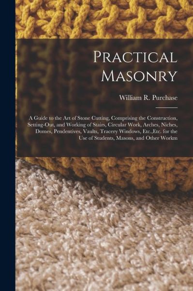 Cover for William R. Purchase · Practical Masonry (Book) (2022)