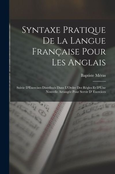 Cover for Baptiste Méras · Syntaxe Pratique de la Langue Française Pour les Anglais (Bog) (2022)