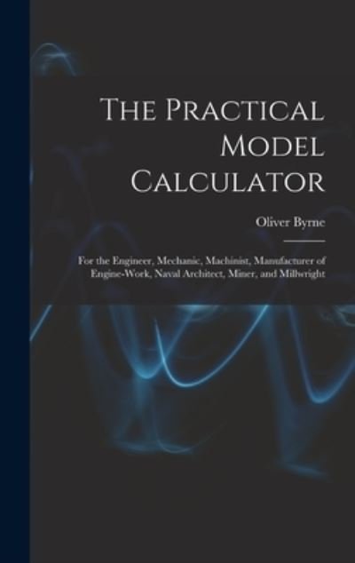 Cover for Oliver Byrne · Practical Model Calculator (Book) (2022)