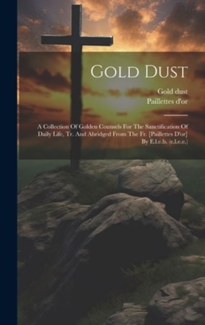 Gold Dust - Gold Dust - Books - Creative Media Partners, LLC - 9781019420461 - July 18, 2023