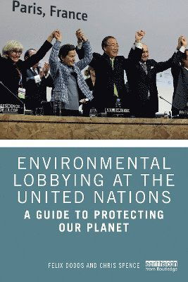 Cover for Dodds, Felix (University of North Carolina &amp; Tellus Institute, USA) · Environmental Lobbying at the United Nations: A Guide to Protecting Our Planet (Taschenbuch) (2025)