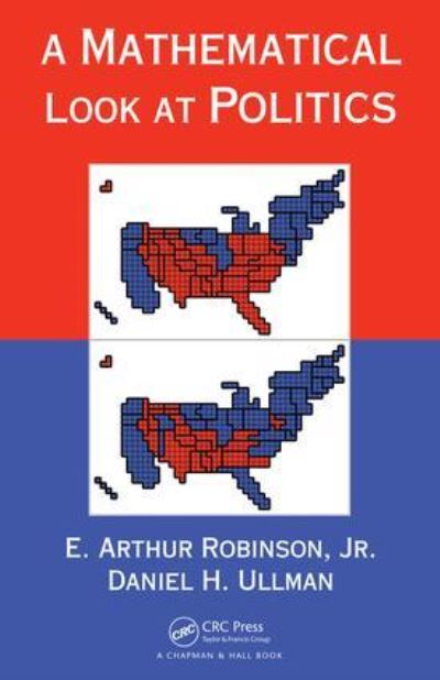 A Mathematical Look at Politics - Robinson, Jr., E. Arthur - Books - Taylor & Francis Ltd - 9781032919461 - October 14, 2024