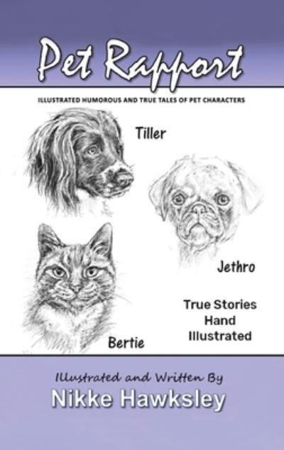 Cover for Nikke Hawksley · Pet Rapport: Illustrated Humorous and True Tales of Pet Characters (Hardcover Book) (2023)