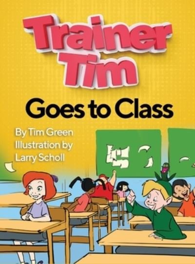 Cover for Tim Green · Trainer Tim Goes to Class (Innbunden bok) (2020)