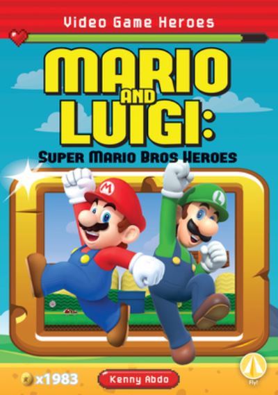 Cover for Kenny Abdo · Mario and Luigi Super Mario Bros Heroes (Hardcover Book) (2020)